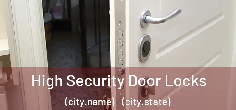 High Security Door Locks (city.name) - (city.state)